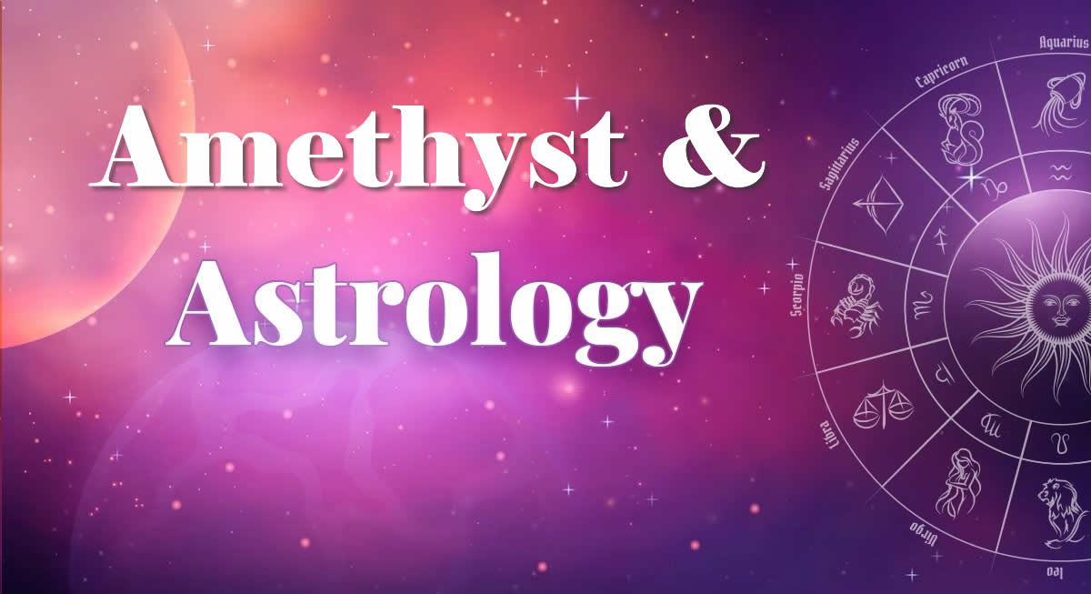 Amethyst and Astrology