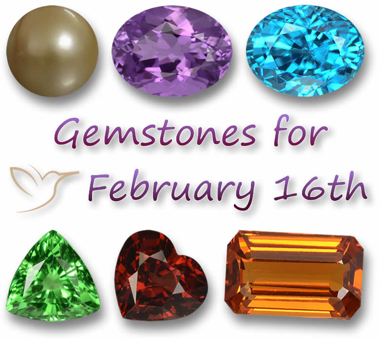 Gemstones for February 16th