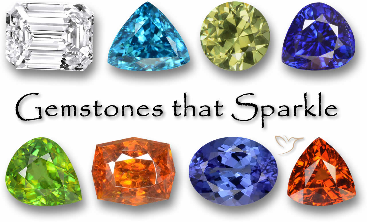 Gemstones that Sparkle - Which ones have the most dazzle?