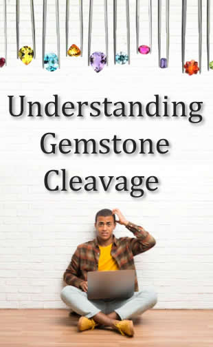 Gemstone Cleavage Explained